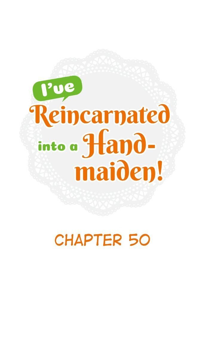 I’ve Reincarnated into a Handmaiden! chapter 50 - page 1