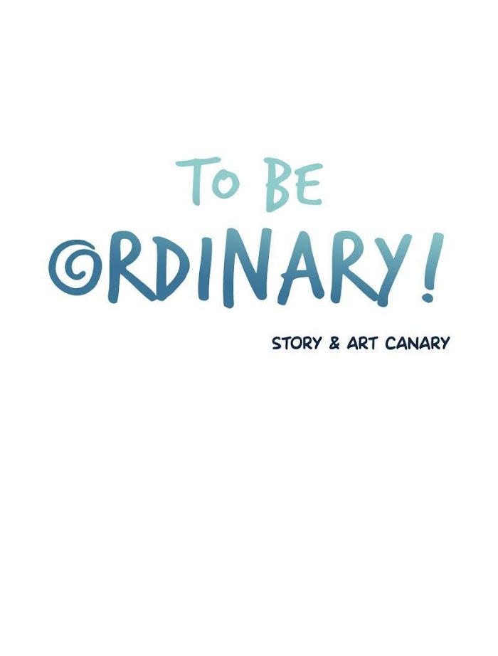 To Be Ordinary! chapter 16 - page 1