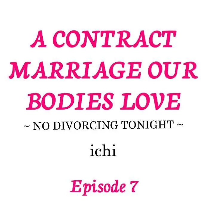 A Contract Marriage Our Bodies Love ~ No Divorcing Tonight ~ chapter 7 - page 1