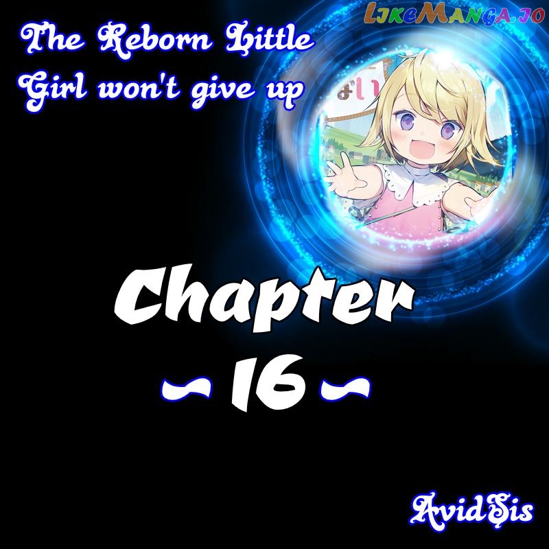 The Reborn Little Girl Won’t Give Up chapter 16 - page 1