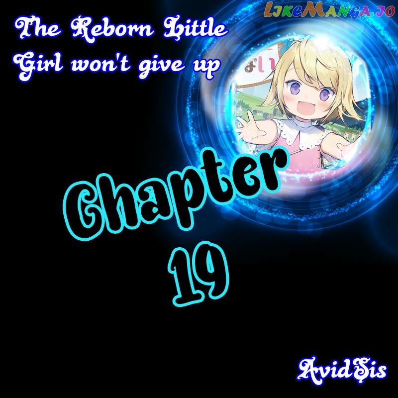 The Reborn Little Girl Won’t Give Up chapter 19 - page 1