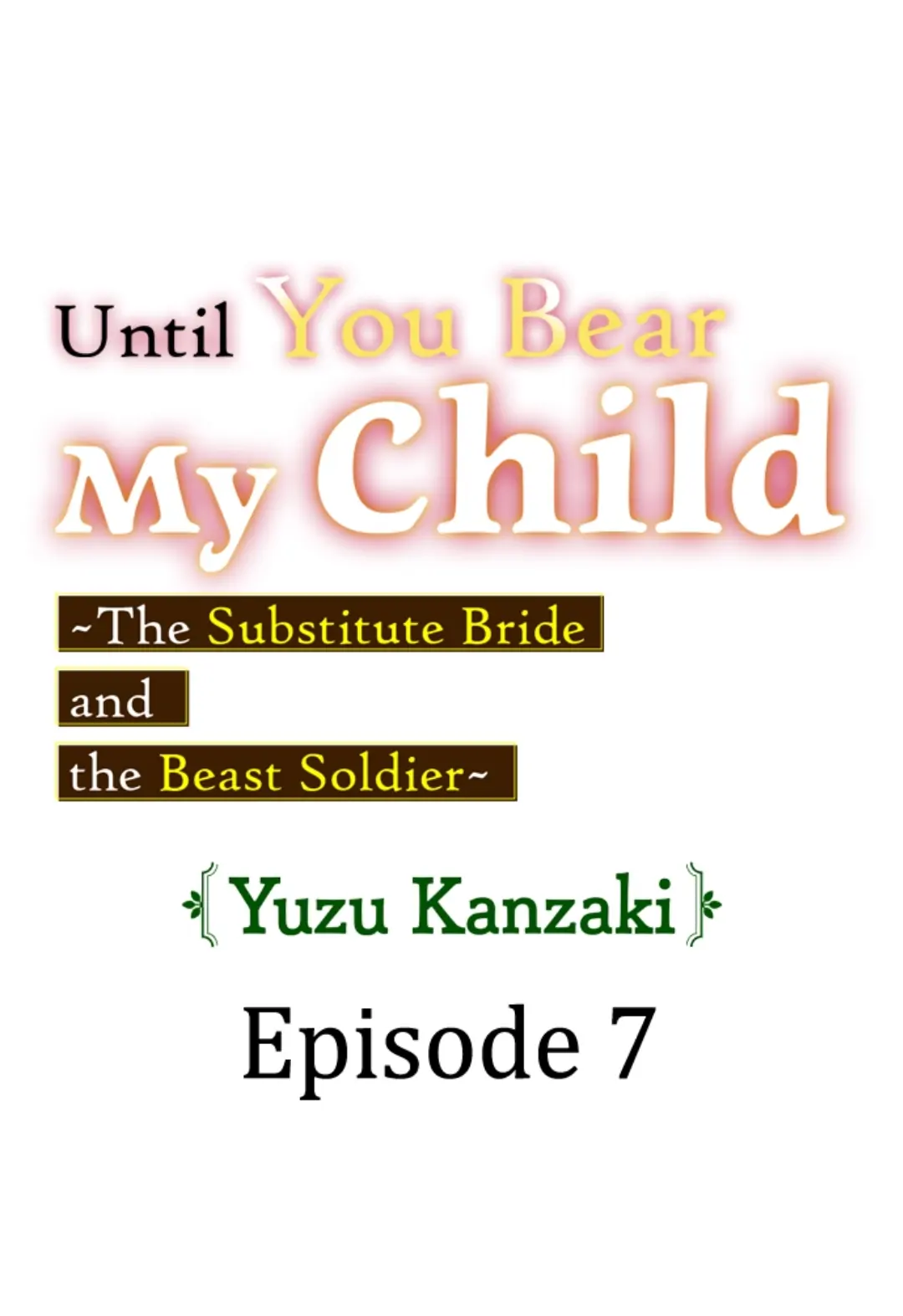 Until You Bear My Child ~ The Substitute Bride and the Beast Soldier ~ chapter 7 - page 1