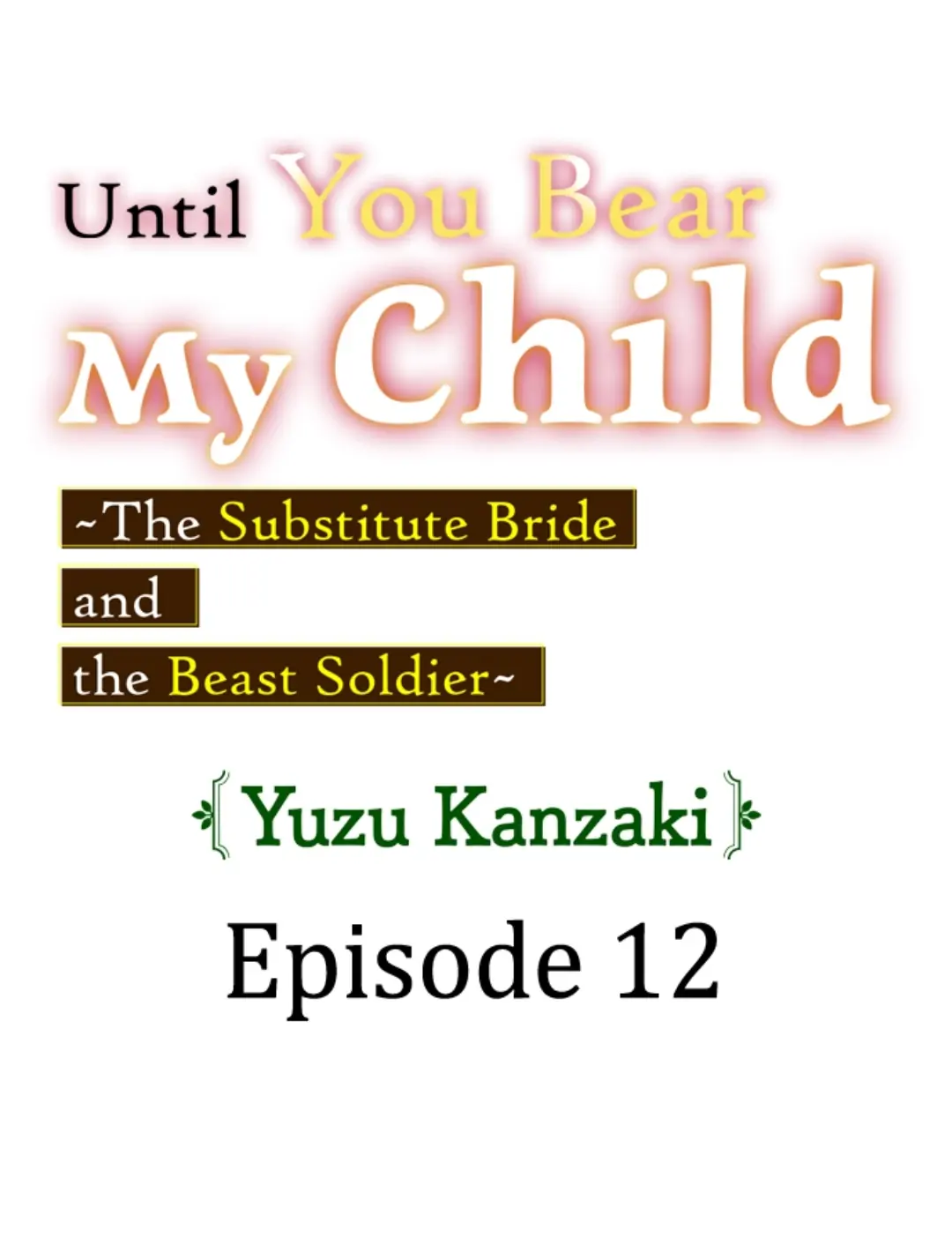 Until You Bear My Child ~ The Substitute Bride and the Beast Soldier ~ chapter 12 - page 1