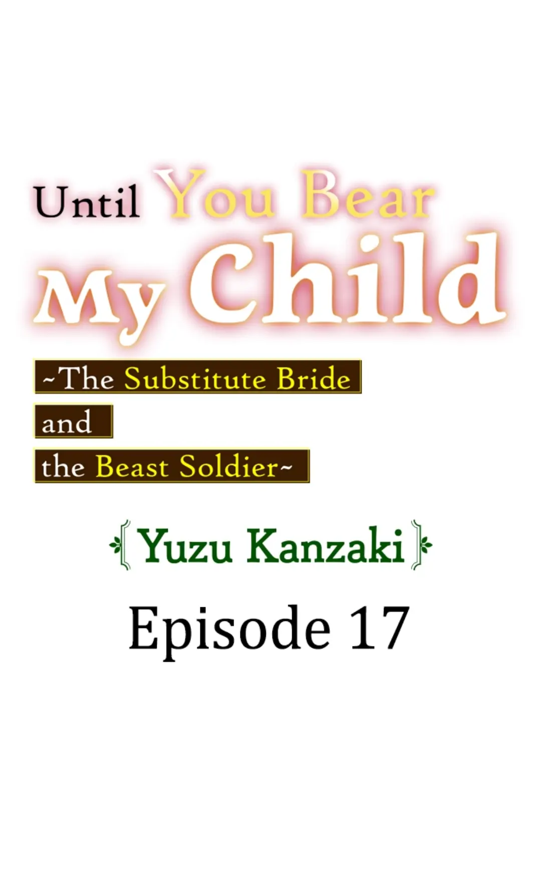 Until You Bear My Child ~ The Substitute Bride and the Beast Soldier ~ chapter 17 - page 1