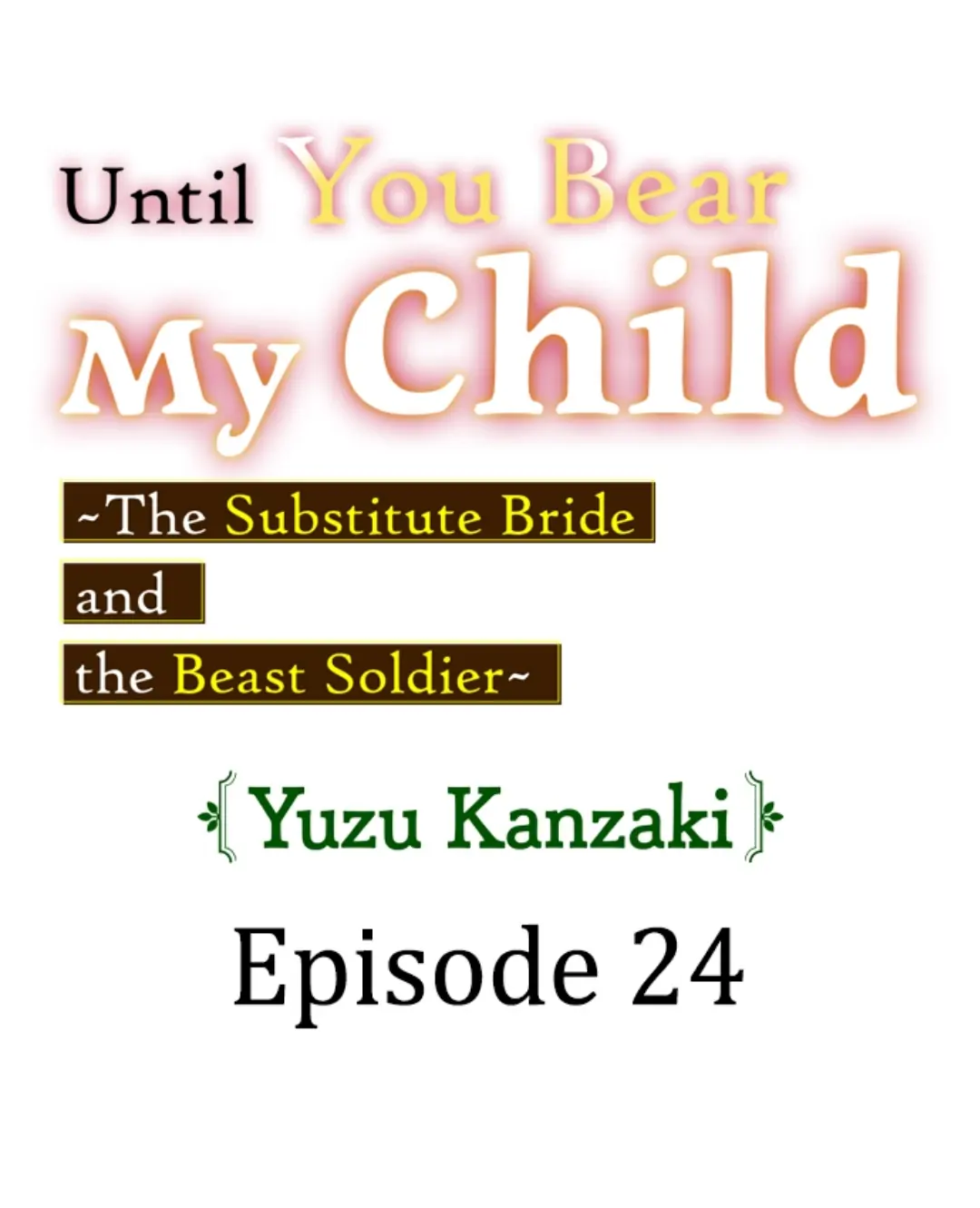 Until You Bear My Child ~ The Substitute Bride and the Beast Soldier ~ chapter 24 - page 1