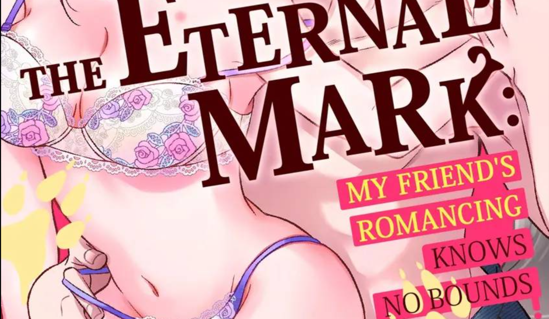 The Eternal Mark: My Friend's Romancing Knows No Bounds Chapter 2 - page 2