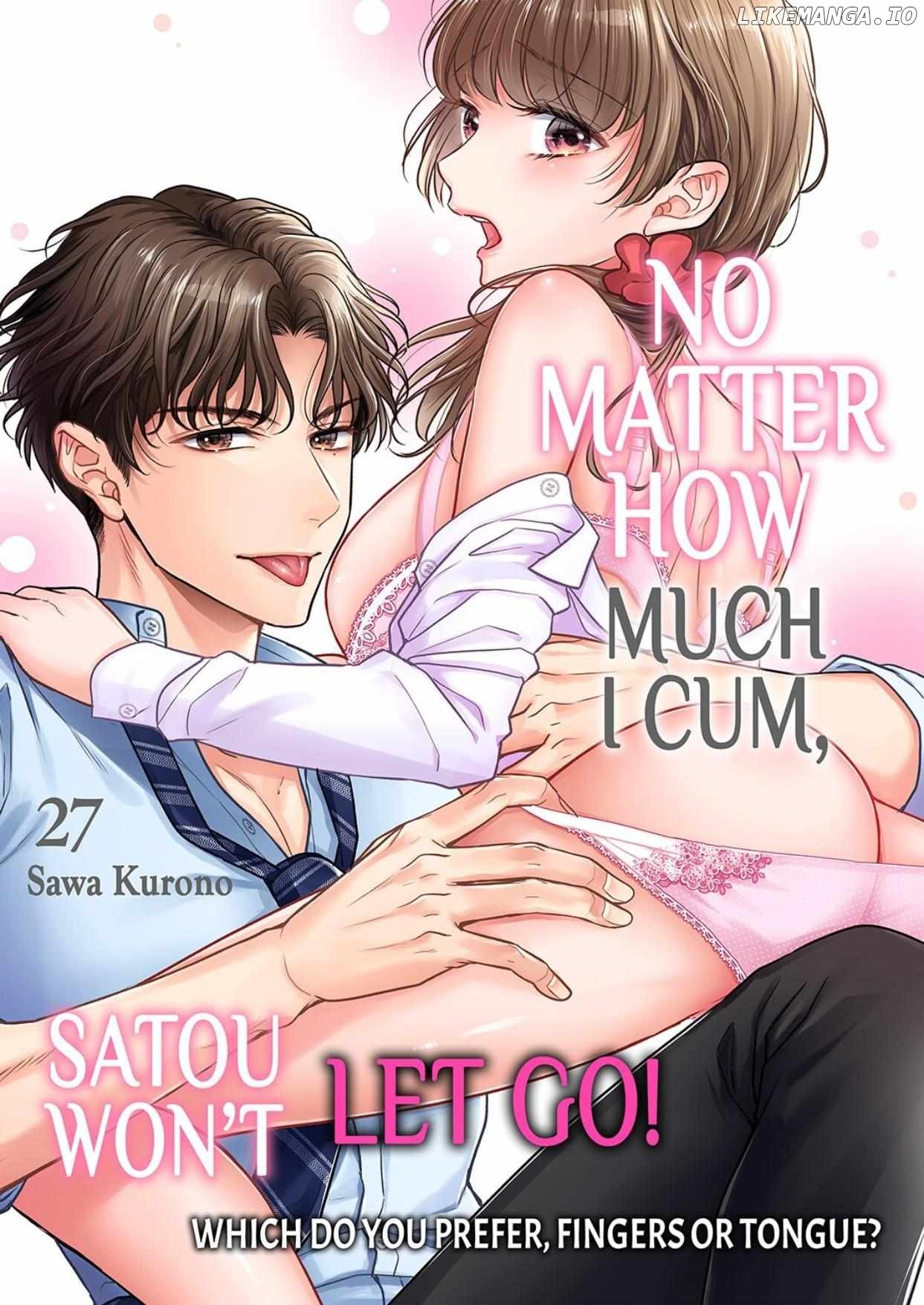 No Matter How Much I Cum, Satou Won't Let Go! Which Do You Prefer, Fingers or Tongue? Chapter 27 - page 1