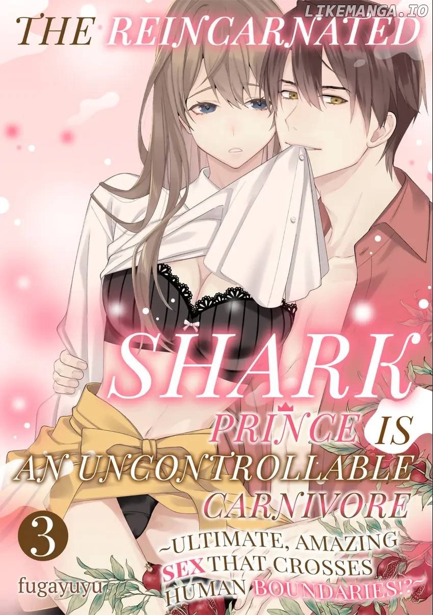 The Reincarnated Shark Prince is an Uncontrollable Carnivore ~Ultimate, Amazing Sex That Crosses Human Boundaries!?~ Chapter 3 - page 1