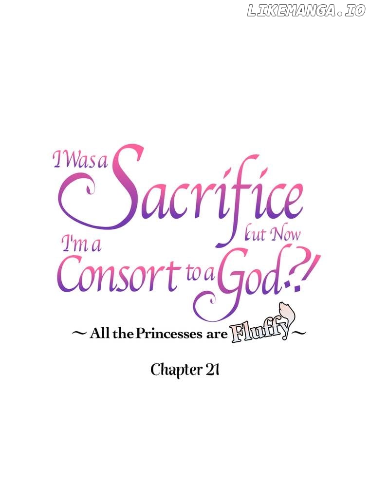 I Was a Sacrifice but Now I'm a Consort to a God?! ~All the Princesses are Fluffy~ Chapter 21 - page 1