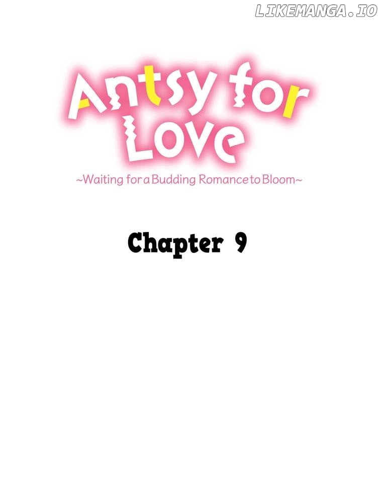 Antsy for Love ~Waiting for a Budding Romance to Bloom~ Chapter 9 - page 15